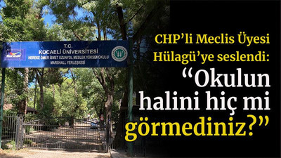 CHP’li Meclis Üyesi, Hülagü'ye seslendi “Okulun halini hiç mi görmediniz?”